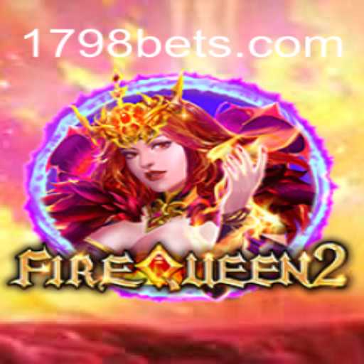 Desvendando FireQueen2: A Nova Atração do 1798bet.com