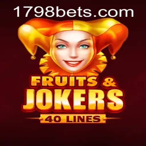 Descubra Tudo Sobre o Jogo FruitsAndJokers40 na Plataforma 1798bet.com